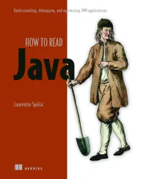 Buy Troubleshooting Java: Read, Debug, and Optimize JVM Applications | by Laurentiu Spilca | ‎ Manning Pubns Co | ‎ English | ‎ 1st Edition — BookShops.in