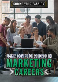 Buy Using Computer Science in Marketing Careers | by Carla Mooney | Rosen Young Adult | English — BookShops.in