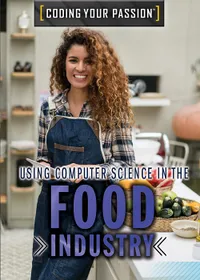 Buy Using Computer Science in the Food Industry | by Philip Wolny | Rosen Young Adult | English — BookShops.in