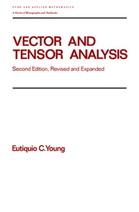 Buy Vector and Tensor Analysis: Second Edition, Revised and Expanded: 172 | by Eutiquio C. Young | CRC Pr I Llc | English | Revised, Subsequent Edition — BookShops.in