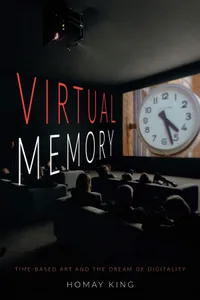 Buy Virtual Memory: Time-Based Art and the Dream of Digitality | by Homay King | ‎ Duke University Press | ‎ English — BookShops.in