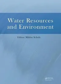 Buy Water Resources and Environment: Proceedings of the 2015 International Conference on Water Resources and Environment Beijing, China, 25-28 July 2015 | by Scholz Miklas | CRC Pr I Llc | English | 1st Edition — BookShops.in