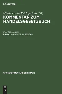 Buy Das Recht Der Offenen Handelsgesellschaft, Der Kommanditgesellschaft Und Der Stillen Gesellschaft: Kommentar Zum Reichsgerichts (Grokommentare Der Praxis) by Otto Weipert | De Gruyter | 2nd Edition | German | Paperback | 9783111247243 — BookShops.in