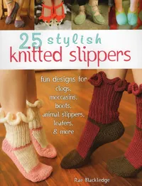 Buy 25 Stylish Knitted Slippers by Rae Blackledge | Stackpole Books | English Paperback | 9780811714075 — BookShops.in