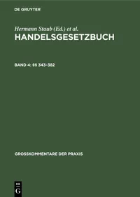 Buy Staub HGB Großkommentar Band 343-382: Handelsrecht Kommentar von Ingo Koller Kluge | de Gruyter | 4. Auflage | Gebundene Ausgabe | Deutsch | ISBN 9783899491746 — BookShops.in