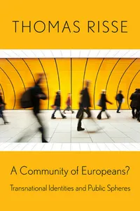 Buy A Community of Europeans?: Transnational Identities and Public Spheres by Thomas Risse | Cornell Univ Pr | Hardcover | Political Science Government Textbook — BookShops.in
