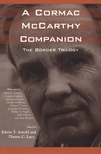 Buy A Cormac McCarthy Companion: The Border Trilogy by Edwin T. Arnold, Dianne C. Luce – Hardcover – University Press of Mississippi – Literary Criticism Book for Scholars and Students — BookShops.in