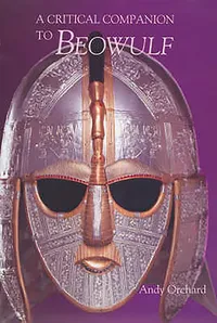 Buy A Critical Companion to Beowulf by Andy Orchard | Hardcover | D. S. Brewer | Old English Literature | Higher Education Textbook — BookShops.in