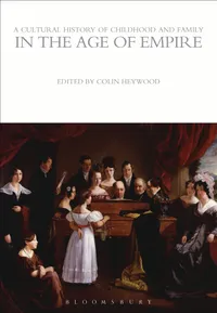 Buy A Cultural History of Childhood and Family in the Age of Empire by Colin Heywood | Bloomsbury | Hardcover | Sociology Textbook for Indian Readers — BookShops.in
