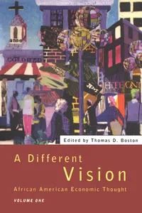 Buy A Different Vision: African American Economic Thought by Thomas D. Boston | Routledge | Paperback | 1st Edition | 1996 | ISBN 9780415127158 — BookShops.in