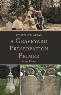 Buy A Graveyard Preservation Primer by Lynette Strangstad | Altamira Pr | English | Paperback | 2nd Edition — BookShops.in
