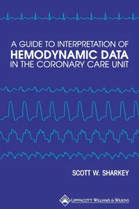 Buy A Guide to Interpretation of Hemodynamic Data in the Coronary Care Unit by Scott W. Sharkey | Lippincott Williams and Wilkins | 1st Edition | English | Paperback | ISBN 9780397587827 — BookShops.in