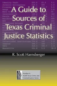 Buy A Guide to Sources of Texas Criminal Justice Statistics (North Texas Crime and Criminal Justice Series) by R. Scott Harnsberger | Univ of North Texas Pr | Hardcover | 9781574413083 — BookShops.in