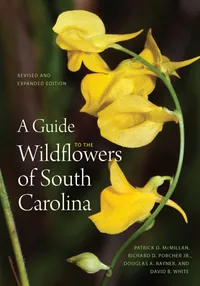 Buy A Guide to the Wildflowers of South Carolina by Patrick D. McMillan | Hardcover | Expanded Edition | Univ of South Carolina Pr | Botany & Life Sciences Textbook — BookShops.in