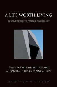 Buy A Life Worth Living: Contributions to Positive Psychology by Mihaly Csikszentmihalyi | OUP USA | English Paperback | 9780195176797 — BookShops.in