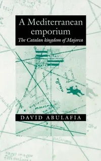 Buy A Mediterranean Emporium: The Catalan Kingdom of Majorca by David Abulafia | Cambridge University Press | Hardcover | Economic History — BookShops.in