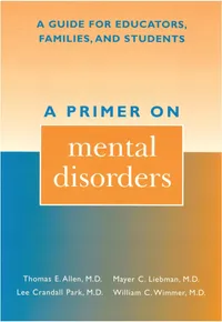 Buy Primer on Mental Disorders: A Guide for Educators, Families, and Students by Thomas E. Allen, Mayer C. Liebman, Lee Crandall Park | Scarecrow Pr | English | Paperback | 1st Edition — BookShops.in
