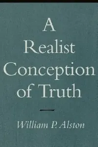 Buy A Realist Conception of Truth (English, William P. Alston) — BookShops.in