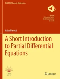Buy A Short Introduction to Partial Differential Equations by Arian Novruzi | Springer | 2025 Paperback | CMS/CAIMS Books in Mathematics — BookShops.in
