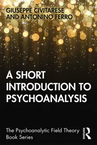 Buy A Short Introduction to Psychoanalysis (Psychoanalytic Field Theory) by Civitarese Giuseppe and Antonino Ferro | Routledge | Hardcover | 1st Edition | Psychology Textbook — BookShops.in