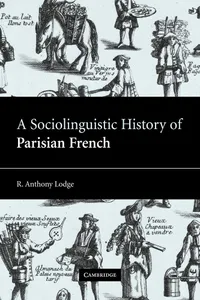 Buy A Sociolinguistic History of Parisian French by R. Anthony Lodge | Cambridge University Press | Hardcover | 1st Edition | Language & Linguistics | French Language Studies — BookShops.in