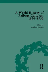 Buy A World History of Railway Cultures, 1830-1930 by Esposito Matthew | Routledge | Paperback | 1st Edition | Reference & History Book — BookShops.in