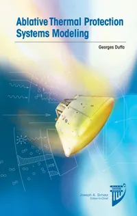 Buy Ablative Thermal Protection Systems Modeling (AIAA Education Series) by Georges Duffa, American Institute of Aeronautics & Astronautics, Hardcover, English, Aeronautical Engineering Textbook — BookShops.in