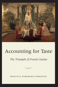 Buy Accounting for Taste: The Triumph of French Cuisine by Priscilla Parkhurst Ferguson – Buy Online at Bookshops.in — BookShops.in