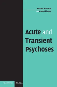Buy Acute and Transient Psychoses by Andreas Marneros | Frank Pillmann | Cambridge University Press | Hardcover | 9780521835183 — BookShops.in