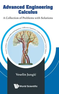 Buy Advanced Engineering Calculus: A Collection Of Problems With Solutions by Jungic Veselin | World Scientific Publishing | English | Paperback — BookShops.in