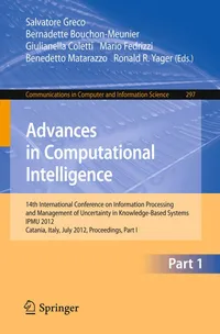 Buy Advances in Computational Intelligence: IPMU 2012 Conference Proceedings by Salvatore Greco, Bernadette Bouchon-Meunier, Giulianella Coletti | Springer | English | Paperback | 2012 Edition — BookShops.in