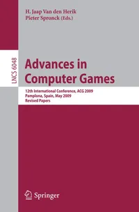 Buy Advances in Computer Games: 12th International Conference, ACG 2009, Pamplona, Spain, Revised Papers (Lecture Notes in Computer Science 6048) by H. Jaap Van Den Herik and Pieter Spronck | Springer | Hardcover | English | 2010 Edition | Artificial Intelligence & Computer Science Textbooks — BookShops.in