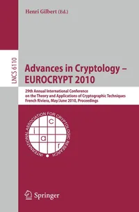 Buy Advances in Cryptology – EUROCRYPT 2010: 29th Annual International Conference on the Theory and Applications of Cryptographic Techniques, French Riviera, Proceedings (Security and Cryptology) by Henri Gilbert | Springer | English | Paperback | Illustrated Edition — BookShops.in