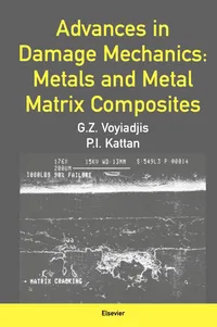 Buy Advances in Damage Mechanics: Metals and Metal Matrix Composites by George Z. Voyiadjis, Elsevier Science, Hardcover, 9780080436012 — BookShops.in
