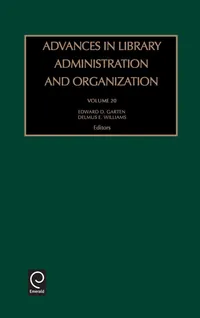 Buy Advances in Library Administration and Organization Volume 20 by Delmus E. Williams and Edward D. Garten | JAI Press Inc. | English | Paperback | 9780762310104 — BookShops.in