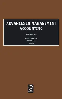 Buy Advances In Management Accounting (13) by Marc J. Epstein, John Y. Lee | Jai Publisher | English | Paperback | 1st Edition — BookShops.in