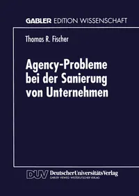 Buy Agency-Probleme bei der Sanierung von Unternehmen by Thomas R. Fischer | Deutscher Universitatsverlag | German Hardcover | 1999 Edition | Business & Finance Economics Textbook — BookShops.in