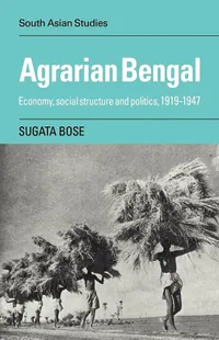 Buy Agrarian Bengal: Economy, Social Structure and Politics 1919-1947 by Sugata Bose | Cambridge University Press | Hardcover | Economics & Development — BookShops.in