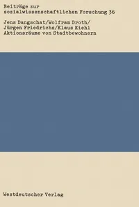 Buy Aktionsräume von Stadtbewohnern: Eine empirische Untersuchung in der Region Hamburg (Beiträge zur sozialwissenschaftlichen Forschung 36) by Jens Dangschat, Wolfram Droth, Klaus Kiehl | Springer VS | German | Hardcover | 1982 Edition | Sociology — BookShops.in