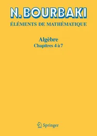 Buy Algèbre: Chapitres 4 à 7 par N. Bourbaki – Springer French Hardcover Mathematics Textbook for Higher Education — BookShops.in