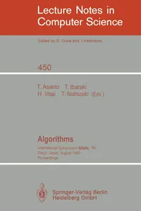 Buy Algorithms: International Symposium SIGAL '90 Proceedings (Lecture Notes in Computer Science 450) by Tetsuo Asano, Toshihide Ibaraki, Hiroshi Imai | Springer-Verlag | Hardcover | 1990 Edition | Mathematics & Computer Science Textbook — BookShops.in