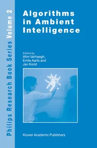 Buy Algorithms in Ambient Intelligence (Philips Research Book Series) by W. Verhaegh, Emile Aarts, Jan Korst | Springer | Hardcover | 2004 Edition | Computers & Interface Design — BookShops.in