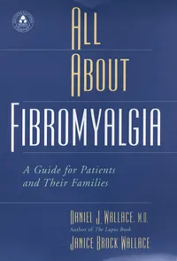 Buy All About Fibromyalgia: A Guide for Patients and Their Families by Daniel J. Wallace | Janice Brock Wallace | Oxford University Press | English | Paperback | 2nd Edition — BookShops.in