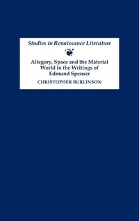 Buy Allegory, Space And the Material World in the Writings of Edmund Spenser by Christopher Burlinson | Ds Brewer | Hardcover | English | Higher Education Literature Textbooks — BookShops.in