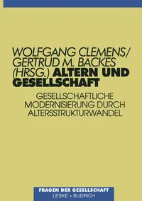 Buy Altern und Gesellschaft: Gesellschaftliche Modernisierung durch Altersstrukturwandel | Wolfgang Clemens, Gertrud M. Backes | VS Verlag | German Hardcover | Sociology Textbook — BookShops.in