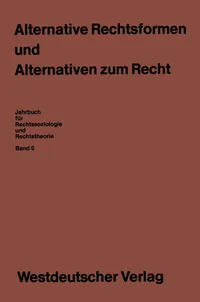 Buy Alternative Rechtsformen und Alternativen zum Recht (Jahrbuch für Rechtssoziologie und Rechtstheorie, Band 6) by Erhard Blankenburg, Ekkehard Klausa, Hubert Rottleuthner | Springer VS | Hardcover | German | 1980 Edition | Law & Legal Theory — BookShops.in