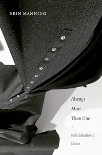 Buy Always More Than One: Individuation's Dance by Erin Manning | Hardcover | Duke University Press | Reference Book — BookShops.in