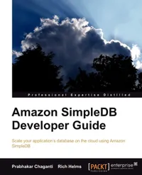 Buy Amazon SimpleDB Developer Guide: Scale Your Application's Database on the Cloud Using Amazon Simpledb by Prabhakar Chaganti, Rich Helms | Packt Pub Ltd | English | Hardcover | Revised ed. | 2010 | Computers & Internet > Databases & Big Data — BookShops.in