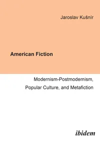 Buy American Fiction: Modernism-Postmodernism, Popular Culture, and Metafiction by Jaroslav Kusnír | Hardcover | ibidem-Verlag — BookShops.in