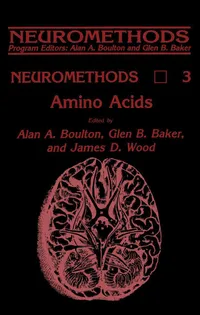Buy Amino Acids (Neuromethods, Vol. 3) by Alan A. Boulton, Glen B. Baker, James D. Wood | Hardcover | John Wiley & Sons | Neuroscience Textbook — BookShops.in